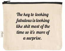 Load image into Gallery viewer, The key to looking fabulous looking like shit zipper pouches
