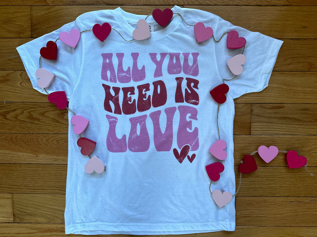 All You Need Is Love  Unisex Sweatshirt/Hoodie/T Shirt